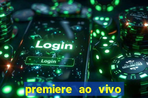 premiere ao vivo gratis fluminense